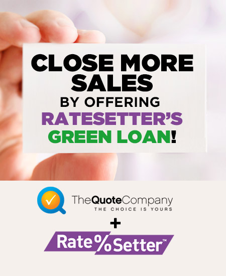 Close more sales and receive business by offering Ratesetters Green Loan!